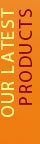 Our Latest Products Our Latest Products