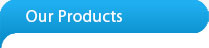 Our Products Our Products