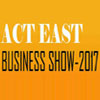 ACT EAST BUSINESS SHOW 2017