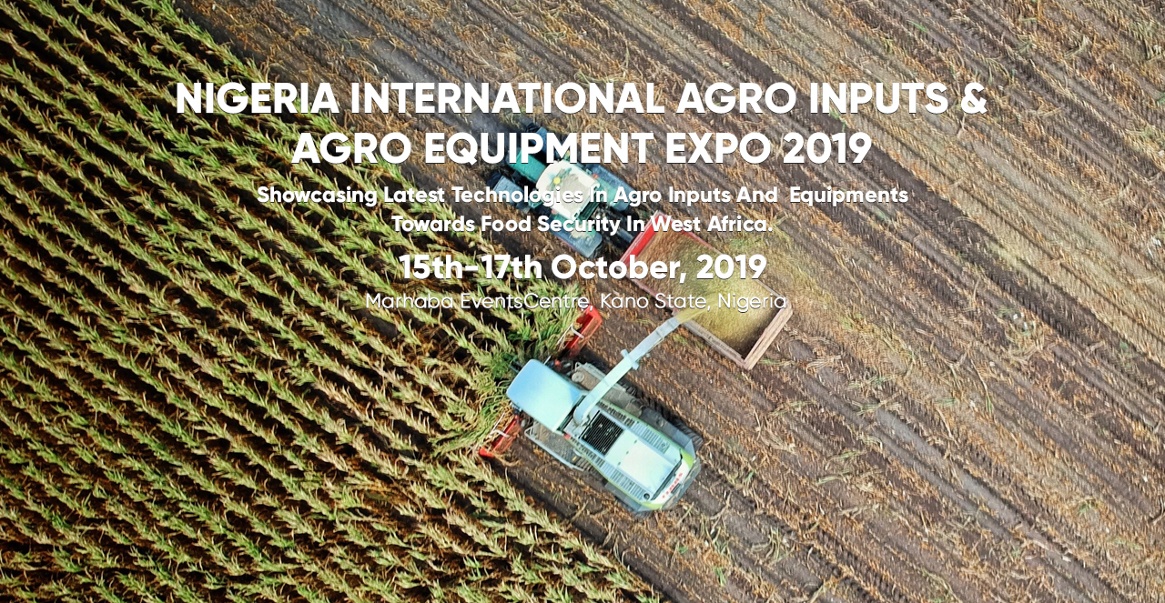 Nigeria International Agro Inputs & Agro Equipment Expo 2019